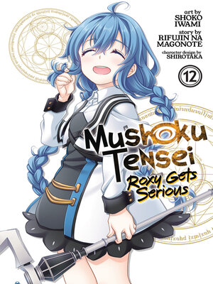 cover image of Mushoku Tensei: Roxy Gets Serious, Volume 12